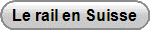 Le rail en Suisse